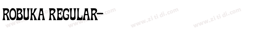 Robuka Regular字体转换 Robuka Regular字体转换